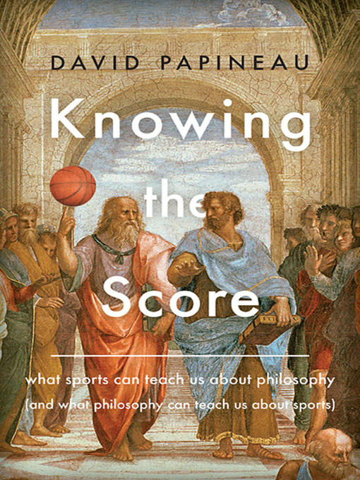 Title details for Knowing the Score by David Papineau - Available